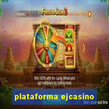 plataforma ejcasino